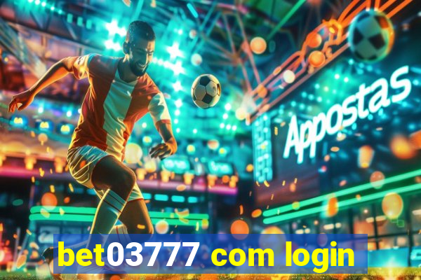 bet03777 com login